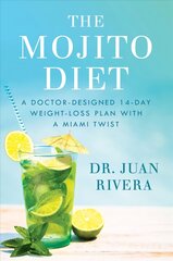 Mojito Diet: A Doctor-Designed 14-Day Weight Loss Plan with a Miami Twist kaina ir informacija | Saviugdos knygos | pigu.lt