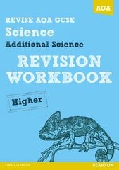 REVISE AQA: GCSE Additional Science A Revision Workbook Higher цена и информация | Книги для подростков и молодежи | pigu.lt