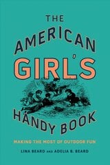 American Girl's Handy Book: Making the Most of Outdoor Fun kaina ir informacija | Knygos paaugliams ir jaunimui | pigu.lt