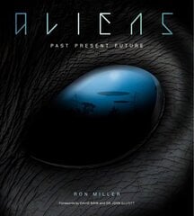 Aliens: Past, Present, Future kaina ir informacija | Fantastinės, mistinės knygos | pigu.lt