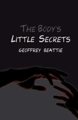 Body's Little Secrets: A Novel kaina ir informacija | Fantastinės, mistinės knygos | pigu.lt