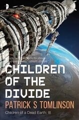 Children of the Divide: Children of a Dead Earth Book III New edition цена и информация | Фантастика, фэнтези | pigu.lt