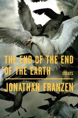 End of the End of the Earth: Essays International ed. цена и информация | Поэзия | pigu.lt
