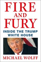 Fire and Fury: Inside the Trump White House International ed. цена и информация | Книги по социальным наукам | pigu.lt