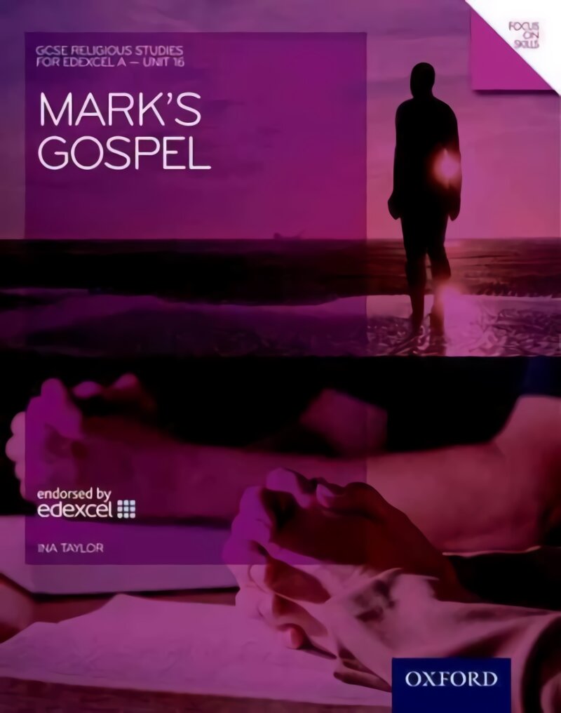GCSE Religious Studies: Mark's Gospel: Edexcel A Unit 16: Edexcel A Unit 16 Student's Book, Unit 16, GCSE Religious Studies: Mark's Gospel: Edexcel A Unit 16 kaina ir informacija | Knygos paaugliams ir jaunimui | pigu.lt