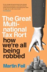 Great Multinational Tax Rort: how we're all being robbed kaina ir informacija | Ekonomikos knygos | pigu.lt