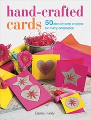 Hand-Crafted Cards: 50 Step-by-Step Projects for Every Celebration цена и информация | Книги о питании и здоровом образе жизни | pigu.lt