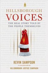 Hillsborough Voices: The Real Story Told by the People Themselves цена и информация | Исторические книги | pigu.lt