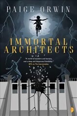 Immortal Architects: An Interminables Novel New edition kaina ir informacija | Fantastinės, mistinės knygos | pigu.lt