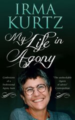 My Life in Agony: Confessions of a Professional Agony Aunt kaina ir informacija | Biografijos, autobiografijos, memuarai | pigu.lt