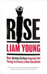Rise: How Jeremy Corbyn Inspired the Young to Create a New Socialism kaina ir informacija | Socialinių mokslų knygos | pigu.lt