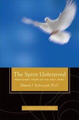 Spirit Unfettered: Protestant Views on the Holy Spirit цена и информация | Духовная литература | pigu.lt