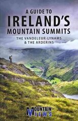 Guide to Ireland's Mountain Summits: The Vandeleur-Lynams & the Arderins kaina ir informacija | Knygos apie sveiką gyvenseną ir mitybą | pigu.lt