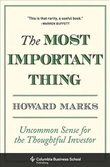 Most Important Thing: Uncommon Sense for the Thoughtful Investor kaina ir informacija | Saviugdos knygos | pigu.lt