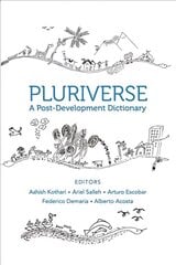 Pluriverse - A Post-Development Dictionary: A Post-Development Dictionary kaina ir informacija | Socialinių mokslų knygos | pigu.lt