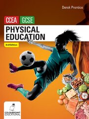 Physical Education for Ccea Gcse (3rd Edition) 3rd Edition kaina ir informacija | Socialinių mokslų knygos | pigu.lt