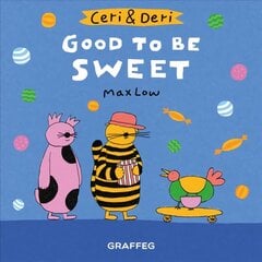 Ceri & Deri: Good To Be Sweet цена и информация | Книги для малышей | pigu.lt