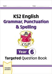 New KS2 English Year 6 Grammar, Punctuation & Spelling Targeted Question   Book (with Answers) цена и информация | Книги для подростков  | pigu.lt