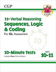 11plus GL 10-Minute Tests: Verbal Reasoning Sequences, Logic & Coding - Ages   10-11 (plus Online Ed) цена и информация | Развивающие книги | pigu.lt