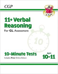 11+ Verbal Reasoning for GL Assessment: 10-Minute Tests - Ages 10-11 (with Online Edition) kaina ir informacija | Lavinamosios knygos | pigu.lt