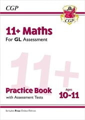 11+ Maths for GL Assessment: Practice Book with Assessment Tests - Ages 10-11 (with Online Edition) kaina ir informacija | Lavinamosios knygos | pigu.lt