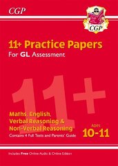 11+ Practice Papers for GL Assessment: Maths, English, Verbal Reasoning & Non-Verbal Reasoning - Ages 10-11 (with Parents' Guide & Online Edition) kaina ir informacija | Lavinamosios knygos | pigu.lt