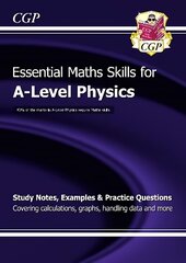 Essential Maths Skills for A-Level Physics: Study Notes, Examples & Practice Questions kaina ir informacija | Lavinamosios knygos | pigu.lt