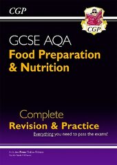 9-1 GCSE Food Preparation & Nutrition AQA Complete Revision & Practice (with   Online Edn) цена и информация | Развивающие книги | pigu.lt