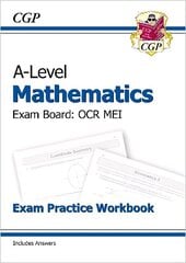 A-Level Maths OCR MEI Exam Practice Workbook (includes Answers) цена и информация | Развивающие книги | pigu.lt