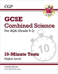 Grade 9-1 GCSE Combined Science: AQA 10-Minute Tests (with answers) - Higher цена и информация | Книги для подростков и молодежи | pigu.lt