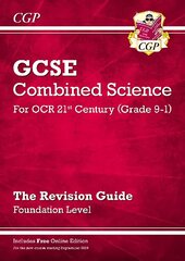 Grade 9-1 GCSE Combined Science: OCR 21st Century Revision Guide with Online Edition Foundation цена и информация | Книги для подростков и молодежи | pigu.lt