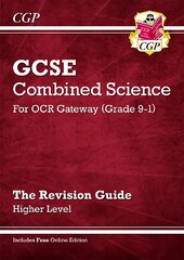 Grade 9-1 GCSE Combined Science: OCR Gateway Revision Guide with Online Edition - Higher цена и информация | Книги для подростков и молодежи | pigu.lt