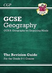 Grade 9-1 GCSE Geography OCR B: Geography for Enquiring Minds - Revision Guide цена и информация | Книги для подростков и молодежи | pigu.lt