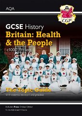 Grade 9-1 GCSE History AQA Topic Guide - Britain: Health and the People: c1000-Present Day kaina ir informacija | Knygos paaugliams ir jaunimui | pigu.lt