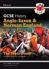Grade 9-1 GCSE History Edexcel Topic Guide - Anglo-Saxon and Norman England, c1060-88 цена и информация | Книги для подростков и молодежи | pigu.lt