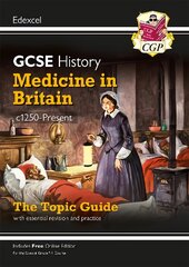 Grade 9-1 GCSE History Edexcel Topic Guide - Medicine in Britain, c1250-Present цена и информация | Книги для подростков и молодежи | pigu.lt