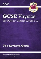 Grade 9-1 GCSE Physics: OCR 21st Century Revision Guide with Online Edition цена и информация | Книги для подростков и молодежи | pigu.lt