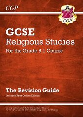 Grade 9-1 GCSE Religious Studies: Revision Guide with Online Edition цена и информация | Книги для подростков и молодежи | pigu.lt