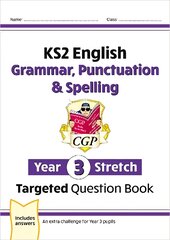 New KS2 English Year 3 Stretch Grammar, Punctuation & Spelling Targeted Question Book w/Answers kaina ir informacija | Knygos paaugliams ir jaunimui | pigu.lt