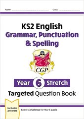 New KS2 English Year 6 Stretch Grammar, Punctuation & Spelling Targeted Question Book w/Answers kaina ir informacija | Knygos paaugliams ir jaunimui | pigu.lt