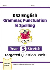 New KS2 English Year 5 Stretch Grammar, Punctuation & Spelling Targeted Question Book w/Answers kaina ir informacija | Knygos paaugliams ir jaunimui | pigu.lt