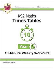 KS2 Maths: Times Tables 10-Minute Weekly Workouts - Year 6 kaina ir informacija | Knygos paaugliams ir jaunimui | pigu.lt