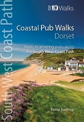 Coastal Pub Walks: Dorset: Walks to amazing pubs along the South West Coast Path kaina ir informacija | Knygos apie sveiką gyvenseną ir mitybą | pigu.lt