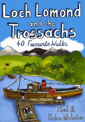 Loch Lomond and the Trossachs: 40 Favourite Walks цена и информация | Книги о питании и здоровом образе жизни | pigu.lt