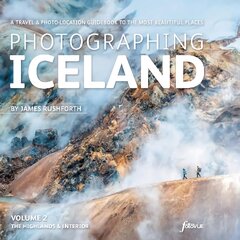 Photographing Iceland Volume 2 - The Highlands and the Interior: A travel & photo-location guidebook to the most beautiful places, 2, Volume 2 kaina ir informacija | Kelionių vadovai, aprašymai | pigu.lt