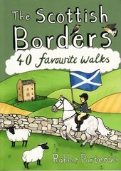 Scottish Borders: 40 Favourite Walks цена и информация | Книги о питании и здоровом образе жизни | pigu.lt