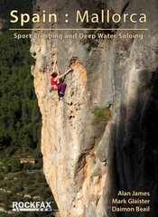 Spain: Mallorca: Sport Climbing and Deep Water Soloing New edition цена и информация | Энциклопедии, справочники | pigu.lt