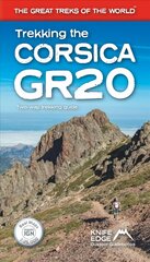 Trekking the Corsica GR20 - Two-Way Trekking Guide - Real IGN Maps 1:25,000 цена и информация | Книги о питании и здоровом образе жизни | pigu.lt