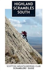 Highland Scrambles South: Including Cairngorms, Ben Nevis, Glen Coe, Rum and Arran цена и информация | Книги о питании и здоровом образе жизни | pigu.lt