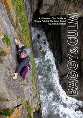 Baggy & Culm: A Climbers' Club Guide to Baggy Point & The Culm Coast цена и информация | Книги о питании и здоровом образе жизни | pigu.lt